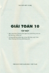 GIẢI TOÁN LỚP 10 - TẬP 1 (Biên soạn theo chương trình GDPT mới của Bộ Giáo dục và Đào tạo; Sử dụng để tham khảo dạy và học kiến thức môn Toán theo Chương trình giáo dục phổ thông mới)